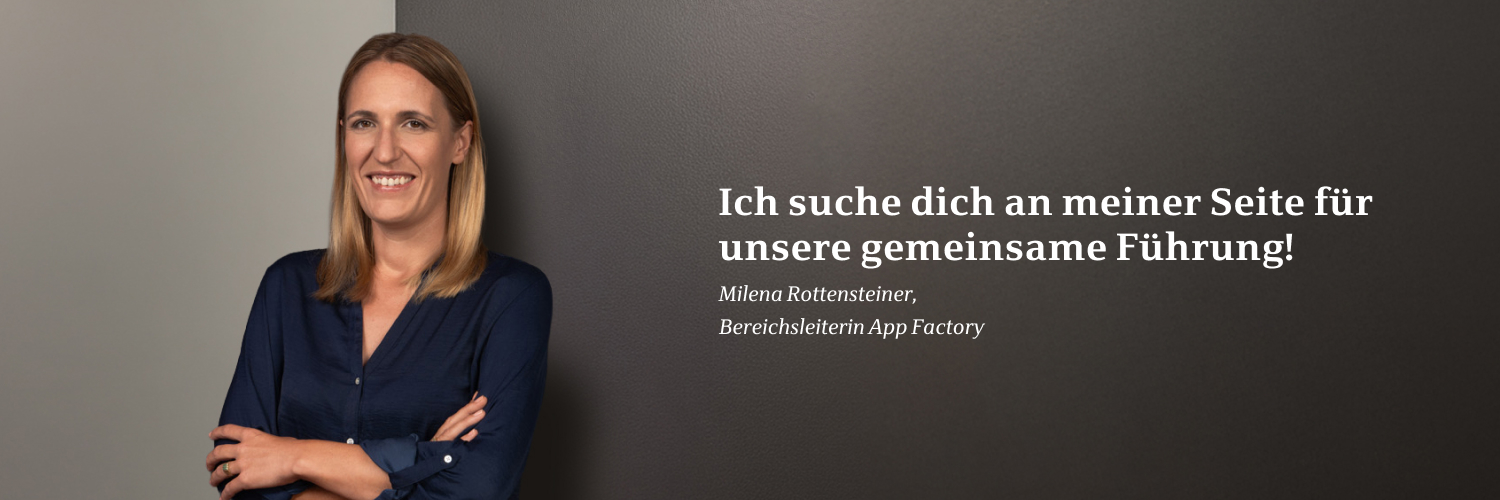 Portrait von Milena Rottensteiner, Bereichsleiterin der App Factory bei der Star Finanz, mit Text: "Ich suche dich an meiner Seite für unsere gemeinsame Führung".